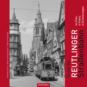 Buchcover So war die Reutlinger Straßenbahn | Andreas Ernst | EAN 9783886273614 | ISBN 3-88627-361-X | ISBN 978-3-88627-361-4