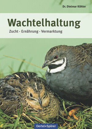 Buchcover Wachtelhaltung | Dietmar Köhler | EAN 9783886275557 | ISBN 3-88627-555-8 | ISBN 978-3-88627-555-7