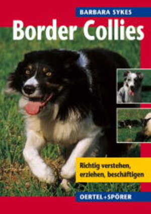 Border Collies. Richtig verstehen, erziehen, beschäftigen