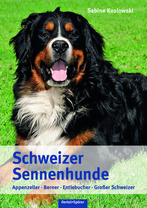 Buchcover Schweizer Sennenhunde | Sabine Koslowski | EAN 9783886278534 | ISBN 3-88627-853-0 | ISBN 978-3-88627-853-4