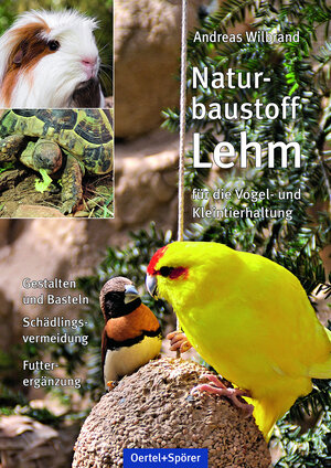 Buchcover Naturbaustoff Lehm für die Vogel- und Kleintierhaltung | Andreas Wilbrand | EAN 9783886278886 | ISBN 3-88627-888-3 | ISBN 978-3-88627-888-6