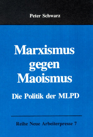 Buchcover Marxismus gegen Maoismus | Peter Schwarz | EAN 9783886340323 | ISBN 3-88634-032-5 | ISBN 978-3-88634-032-3