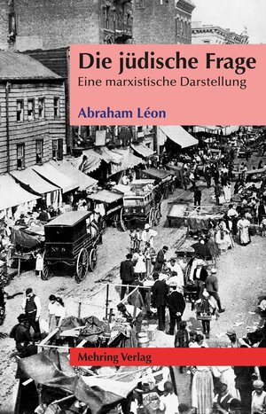 Buchcover Die jüdische Frage | Abraham Léon | EAN 9783886340644 | ISBN 3-88634-064-3 | ISBN 978-3-88634-064-4