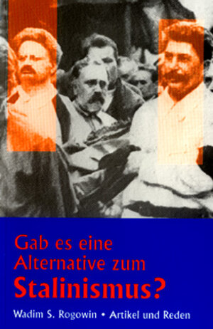 Buchcover Gab es eine Alternative zum Stalinismus? | Wadim S Rogowin | EAN 9783886340682 | ISBN 3-88634-068-6 | ISBN 978-3-88634-068-2