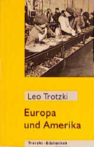 Buchcover Europa und Amerika | Leo Trotzki | EAN 9783886340767 | ISBN 3-88634-076-7 | ISBN 978-3-88634-076-7