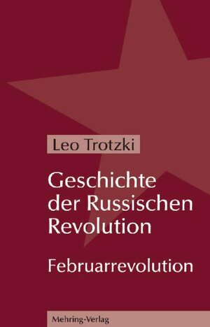 Buchcover Geschichte der Russischen Revolution | Leo Trotzki | EAN 9783886340873 | ISBN 3-88634-087-2 | ISBN 978-3-88634-087-3