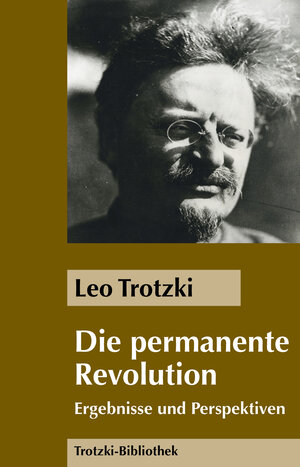 Buchcover Die Permanente Revolution | Leo Trotzki | EAN 9783886341351 | ISBN 3-88634-135-6 | ISBN 978-3-88634-135-1