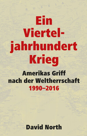 Buchcover Ein Vierteljahrhundert Krieg | David North | EAN 9783886341368 | ISBN 3-88634-136-4 | ISBN 978-3-88634-136-8