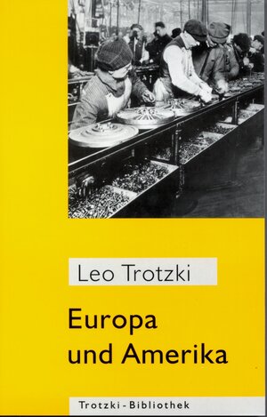 Buchcover Europa und Amerika | Leo Trotzki | EAN 9783886346769 | ISBN 3-88634-676-5 | ISBN 978-3-88634-676-9