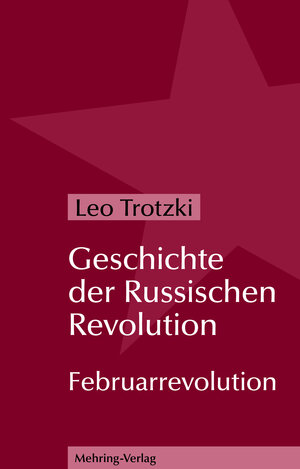 Buchcover Geschichte der Russischen Revolution | Leo Trotzki | EAN 9783886346882 | ISBN 3-88634-688-9 | ISBN 978-3-88634-688-2