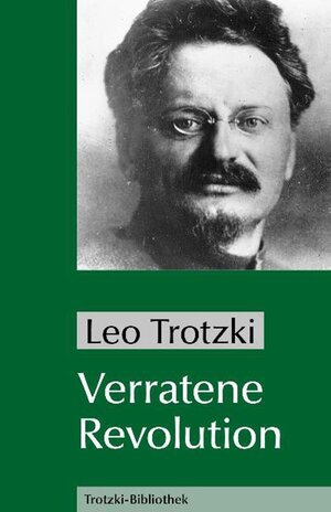 Buchcover Verratene Revolution | Leo Trotzki | EAN 9783886347056 | ISBN 3-88634-705-2 | ISBN 978-3-88634-705-6