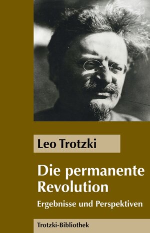 Buchcover Die Permanente Revolution | Leo Trotzki | EAN 9783886347353 | ISBN 3-88634-735-4 | ISBN 978-3-88634-735-3