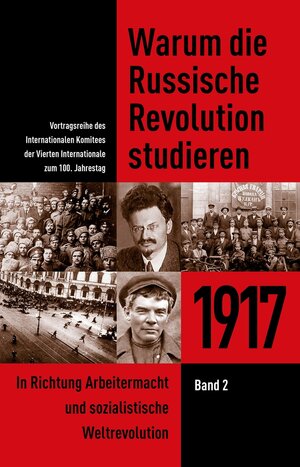 Buchcover Warum die Russische Revolution studieren | Internationales Komitee der Vierten Internationale | EAN 9783886347384 | ISBN 3-88634-738-9 | ISBN 978-3-88634-738-4
