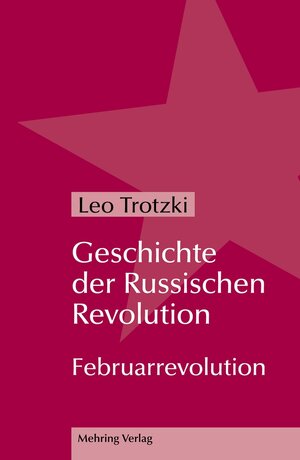 Buchcover Geschichte der Russischen Revolution | Leo Trotzki | EAN 9783886347889 | ISBN 3-88634-788-5 | ISBN 978-3-88634-788-9