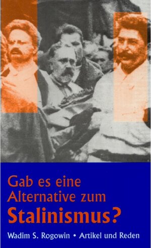 Buchcover Gab es eine Alternative zum Stalinismus? | Wadim S Rogowin | EAN 9783886348688 | ISBN 3-88634-868-7 | ISBN 978-3-88634-868-8