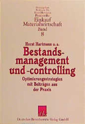 Bestandsmanagement und -controlling. Optimierungsstrategien mit Beiträgen aus der Praxis