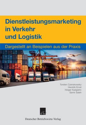 Buchcover Dienstleistungsmarketing in Verkehr und Logistik. | Torsten Czenskowsky | EAN 9783886402526 | ISBN 3-88640-252-5 | ISBN 978-3-88640-252-6
