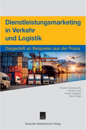 Buchcover Dienstleistungsmarketing in Verkehr und Logistik. | Hendrik Ernst, Holger Kadgiehn, Samir Saleh, Torsten Czenskowsky | EAN 9783886403523 | ISBN 3-88640-352-1 | ISBN 978-3-88640-352-3