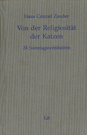 Buchcover Gesammelte Werke / Von der Religiosität der Katzen | Hans C Zander | EAN 9783886605163 | ISBN 3-88660-516-7 | ISBN 978-3-88660-516-3