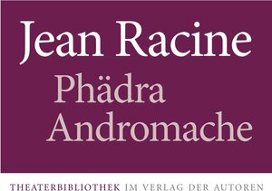 Buchcover Phädra / Andromache | Jean Racine | EAN 9783886610747 | ISBN 3-88661-074-8 | ISBN 978-3-88661-074-7