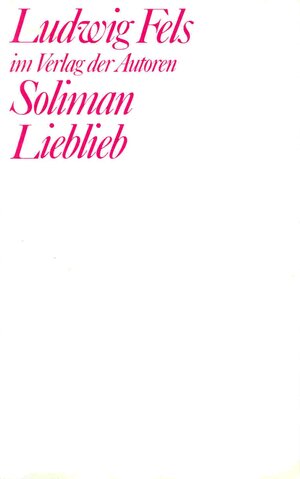 Buchcover Soliman / Lieblieb | Ludwig Fels | EAN 9783886611195 | ISBN 3-88661-119-1 | ISBN 978-3-88661-119-5