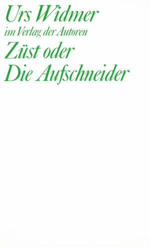 Buchcover Züst oder Die Aufschneider | Urs Widmer | EAN 9783886612017 | ISBN 3-88661-201-5 | ISBN 978-3-88661-201-7