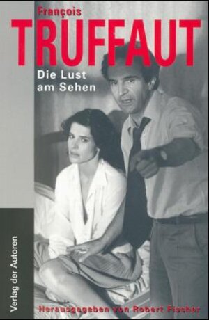 Buchcover Die Lust am Sehen | François Truffaut | EAN 9783886612154 | ISBN 3-88661-215-5 | ISBN 978-3-88661-215-4