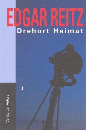 Drehort Heimat. Arbeitsnotizen und Zukunftsentwürfe