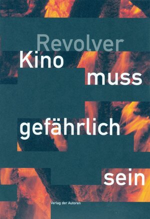 Buchcover Revolver - Kino muss gefährlich sein  | EAN 9783886612963 | ISBN 3-88661-296-1 | ISBN 978-3-88661-296-3