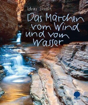Buchcover Das Märchen vom Wind und vom Wasser | Idries Shah | EAN 9783886715756 | ISBN 3-88671-575-2 | ISBN 978-3-88671-575-6