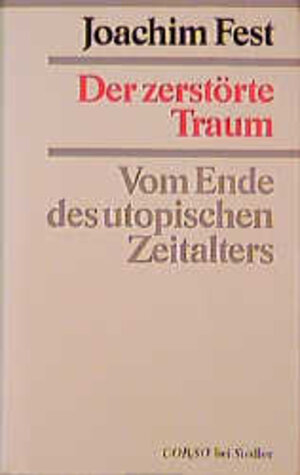 Buchcover Der zerstörte Traum | Joachim C Fest | EAN 9783886803354 | ISBN 3-88680-335-X | ISBN 978-3-88680-335-4