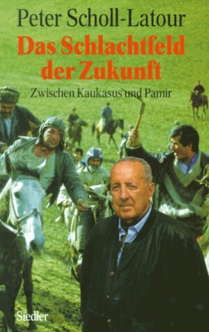 Buchcover Das Schlachfeld der Zukunft | Peter Scholl-Latour | EAN 9783886806027 | ISBN 3-88680-602-2 | ISBN 978-3-88680-602-7