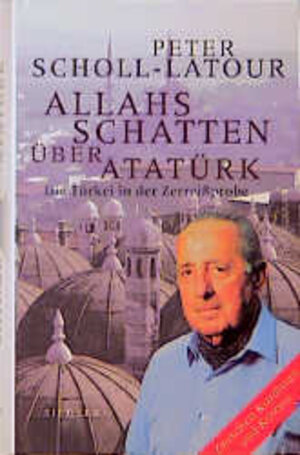 Buchcover Allahs Schatten über Atatürk | Peter Scholl-Latour | EAN 9783886806300 | ISBN 3-88680-630-8 | ISBN 978-3-88680-630-0