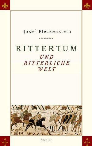 Rittertum und ritterliche Welt