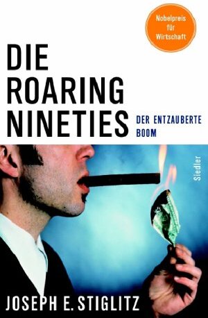 Buchcover Die Roaring Nineties | Joseph  Stiglitz | EAN 9783886808076 | ISBN 3-88680-807-6 | ISBN 978-3-88680-807-6