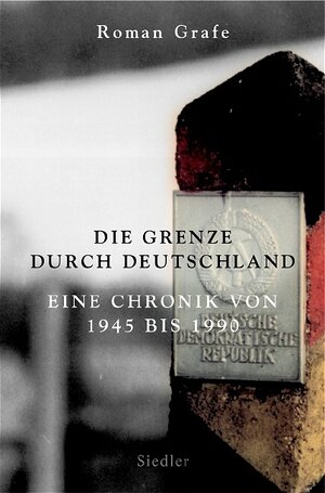 Buchcover Die Grenze durch Deutschland | Roman Grafe | EAN 9783886808328 | ISBN 3-88680-832-7 | ISBN 978-3-88680-832-8