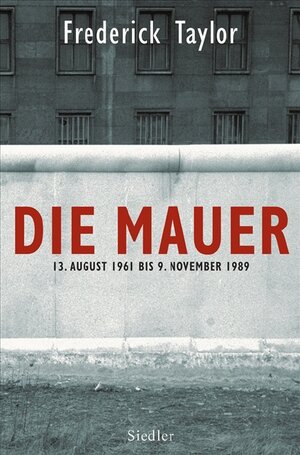 Buchcover Die Mauer | Frederick Taylor | EAN 9783886808823 | ISBN 3-88680-882-3 | ISBN 978-3-88680-882-3