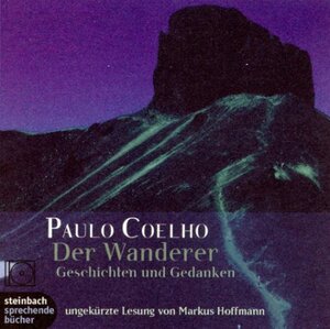 Der Wanderer. Geschichten und Gedanken. 1 CD