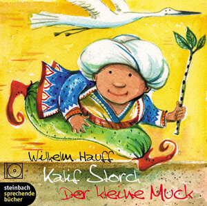 Kalif Storch / Der kleine Muck. 2 Märchen aus dem Morgenland. 1 CD