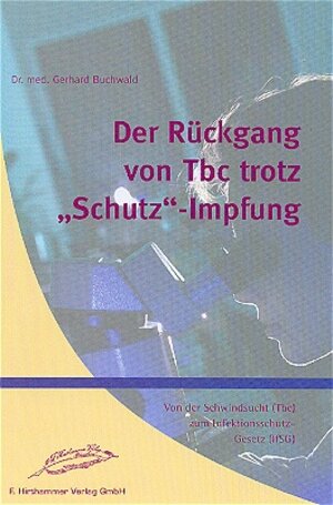 Buchcover Der Rückgang der Tbc trotz "Schutz"-Impfung | Gerhard Buchwald | EAN 9783887211752 | ISBN 3-88721-175-8 | ISBN 978-3-88721-175-2