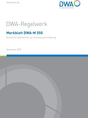 Buchcover Merkblatt DWA-M 550 Dezentrale Maßnahmen zur Hochwasserminderung  | EAN 9783887212629 | ISBN 3-88721-262-2 | ISBN 978-3-88721-262-9