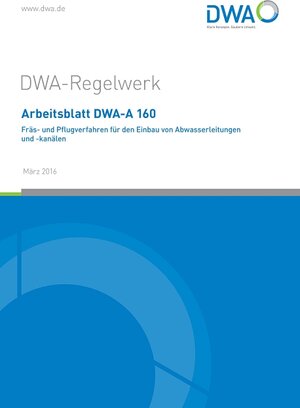 Buchcover Arbeitsblatt DWA-A 160 Fräs- und Pflugverfahren für den Einbau von Abwasserleitungen und -kanälen  | EAN 9783887212759 | ISBN 3-88721-275-4 | ISBN 978-3-88721-275-9
