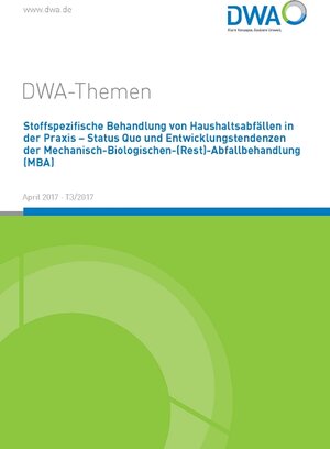 Buchcover Stoffspezifische Behandlung von Haushaltsabfällen in der Praxis - Status Quo und Entwicklungstendenzen der Mechanisch-Biologischen-(Rest)-Abfallbehandlung (MBA)  | EAN 9783887214395 | ISBN 3-88721-439-0 | ISBN 978-3-88721-439-5