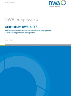 Buchcover Arbeitsblatt DWA-A 147 Betriebsaufwand für kommunale Entwässerungssysteme - Betriebsaufgaben und Häufigkeiten  | EAN 9783887214548 | ISBN 3-88721-454-4 | ISBN 978-3-88721-454-8