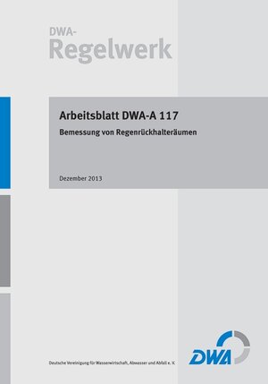 Buchcover Arbeitsblatt DWA-A 117 Bemessung von Regenrückhalteräumen  | EAN 9783887219192 | ISBN 3-88721-919-8 | ISBN 978-3-88721-919-2