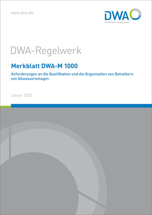 Buchcover Merkblatt DWA-M 1000 Anforderungen an die Qualifikation und die Organisation von Betreibern von Abwasseranlagen  | EAN 9783887219222 | ISBN 3-88721-922-8 | ISBN 978-3-88721-922-2