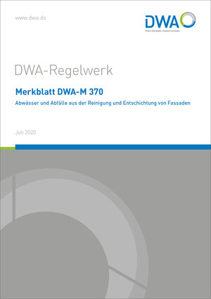 Buchcover Merkblatt DWA-M 370 Abwässer und Abfälle aus der Reinigung und Entschichtung von Fassaden  | EAN 9783887219710 | ISBN 3-88721-971-6 | ISBN 978-3-88721-971-0