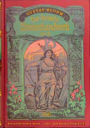 Das deutsche Zimmerhandwerk 1912. Ein praktisches Hand-,  Lehr- und Nachschlagewerk