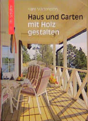 Haus und Garten mit Holz gestalten