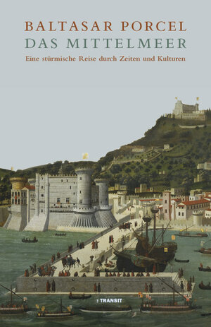 Buchcover Das Mittelmeer | Baltasar Porcel | EAN 9783887472375 | ISBN 3-88747-237-3 | ISBN 978-3-88747-237-5